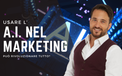 Come l’Intelligenza Artificiale sta rivoluzionando il Marketing: strategie avanzate per il successo delle aziende italiane